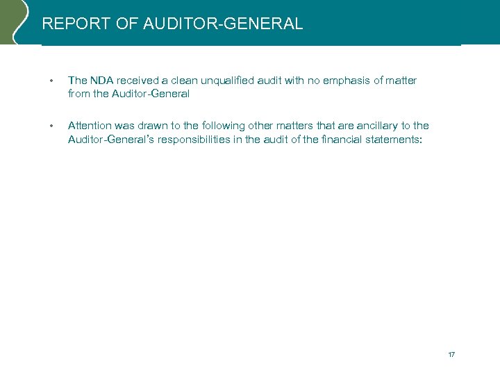 REPORT OF AUDITOR-GENERAL • The NDA received a clean unqualified audit with no emphasis