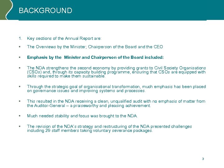BACKGROUND 1. Key sections of the Annual Report are: § The Overviews by the