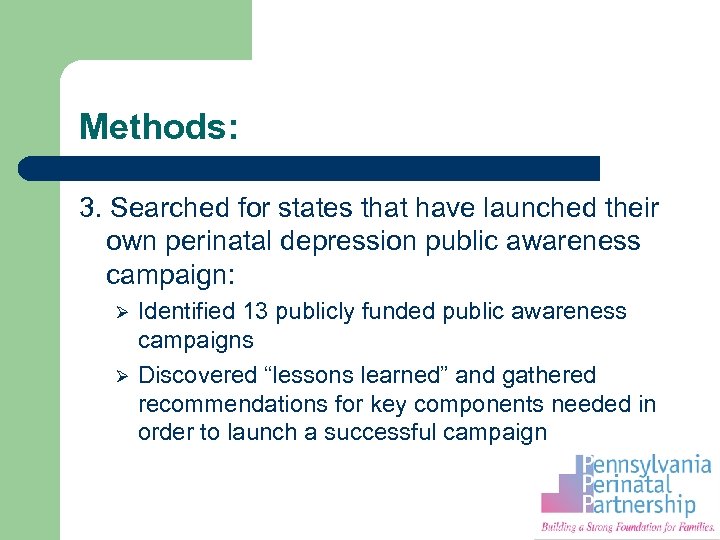 Methods: 3. Searched for states that have launched their own perinatal depression public awareness