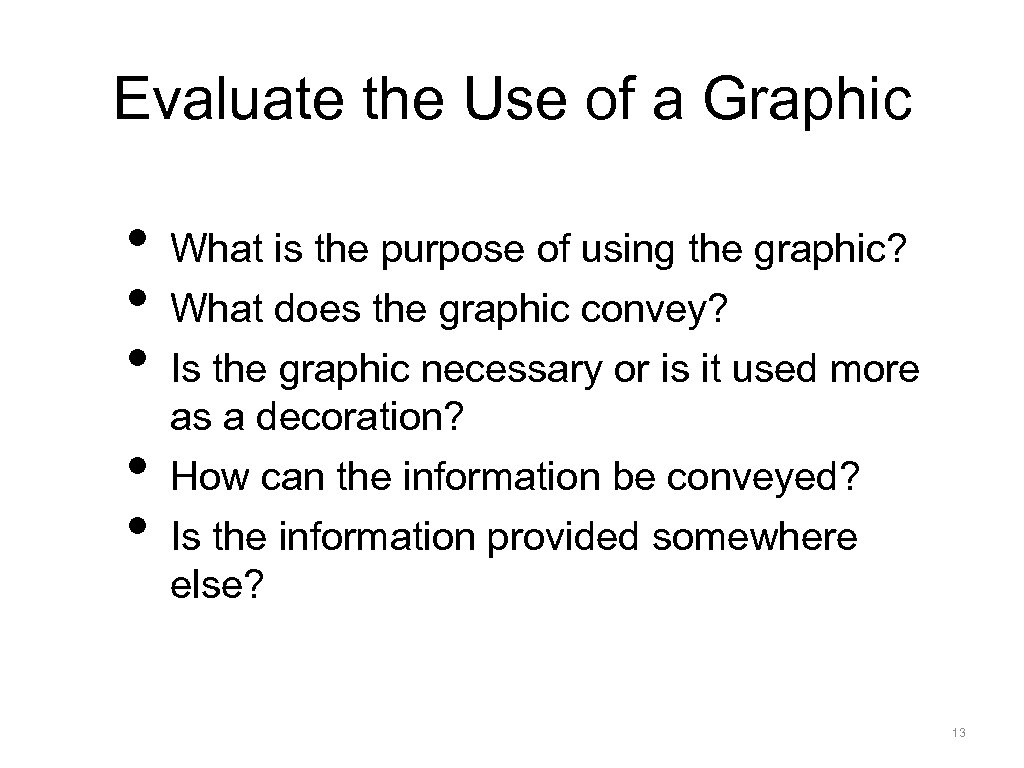 Evaluate the Use of a Graphic • What is the purpose of using the