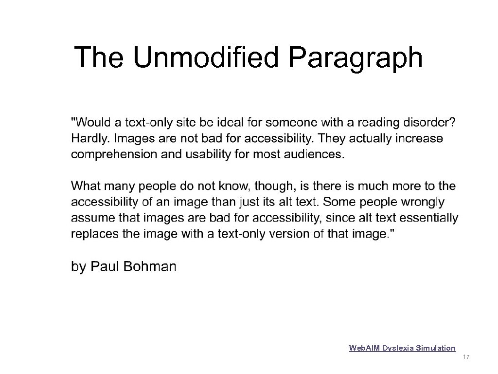 The Unmodified Paragraph Source: Web. AIM Dyslexia Simulation 17 