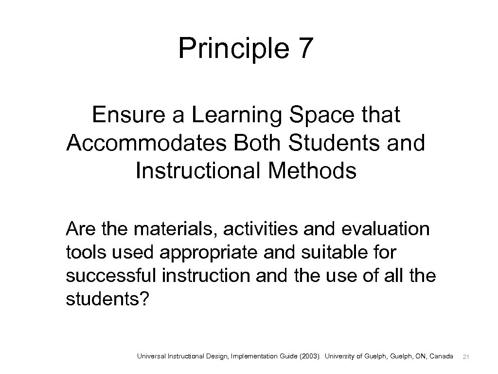 Principle 7 Ensure a Learning Space that Accommodates Both Students and Instructional Methods Are