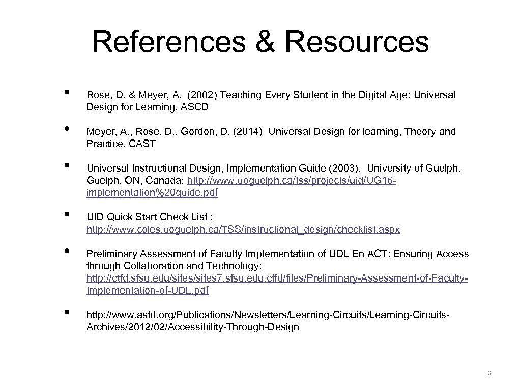 References & Resources • • • Rose, D. & Meyer, A. (2002) Teaching Every