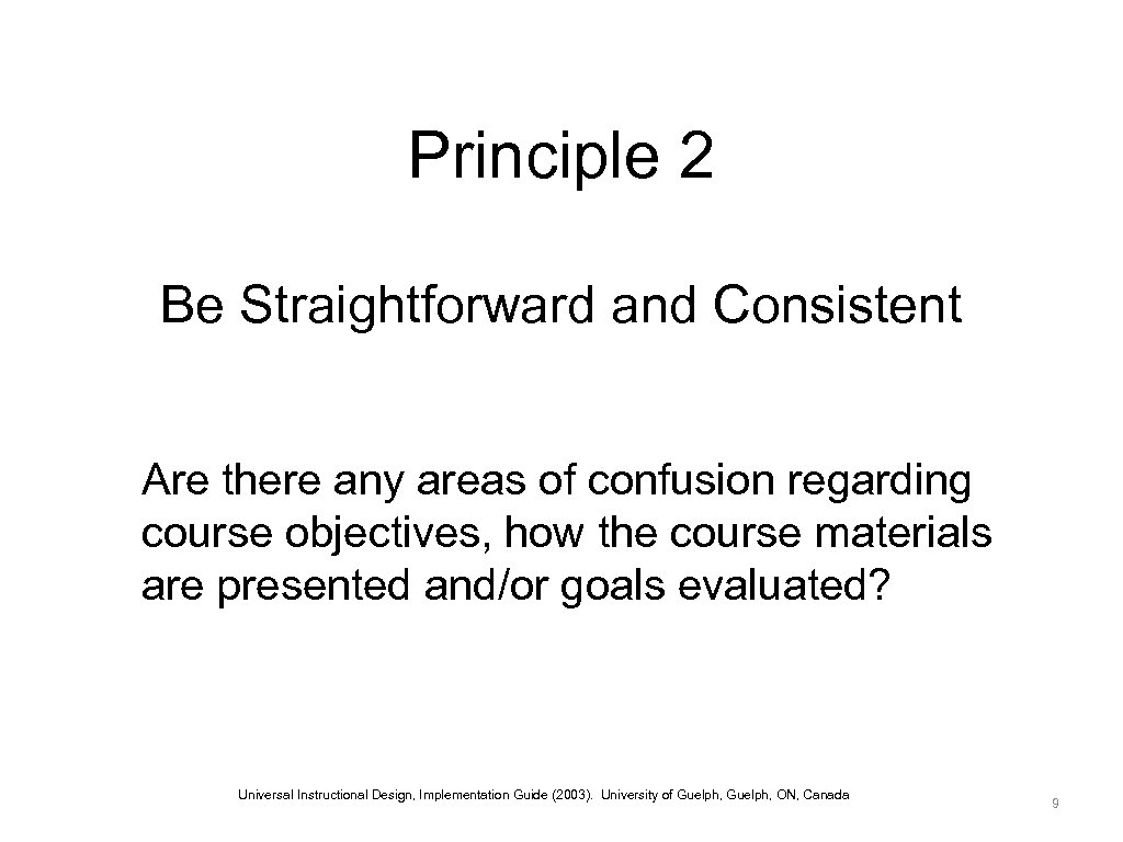 Principle 2 Be Straightforward and Consistent Are there any areas of confusion regarding course