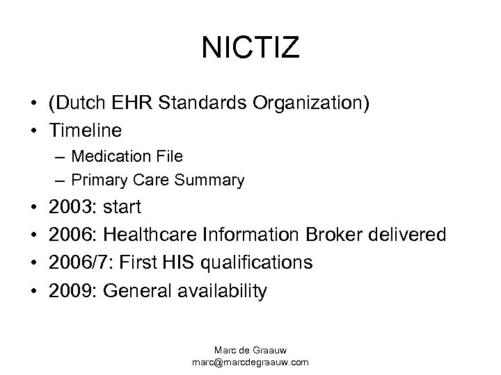 NICTIZ • (Dutch EHR Standards Organization) • Timeline – Medication File – Primary Care