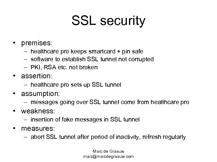 SSL security • premises: – healthcare pro keeps smartcard + pin safe – software