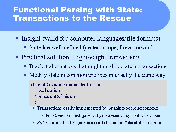 Functional Parsing with State: Transactions to the Rescue § Insight (valid for computer languages/file