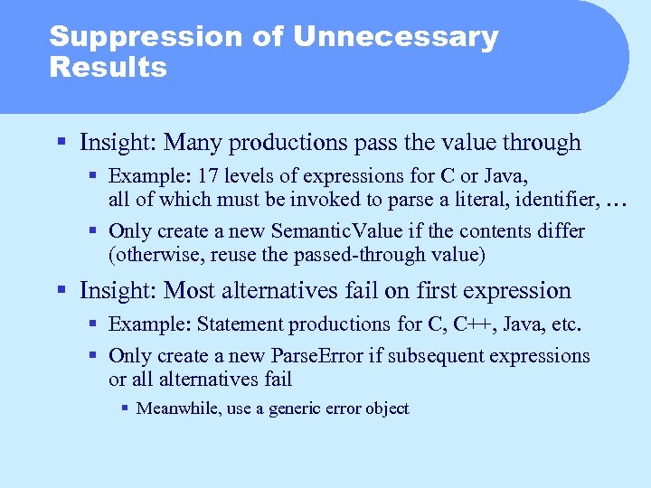 Suppression of Unnecessary Results § Insight: Many productions pass the value through § Example: