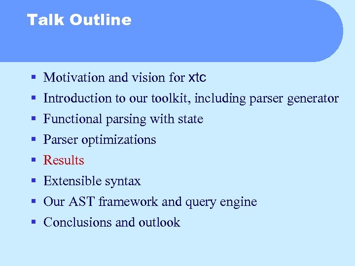 Talk Outline § § § § Motivation and vision for xtc Introduction to our