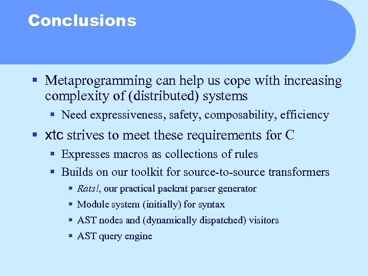 Conclusions § Metaprogramming can help us cope with increasing complexity of (distributed) systems §