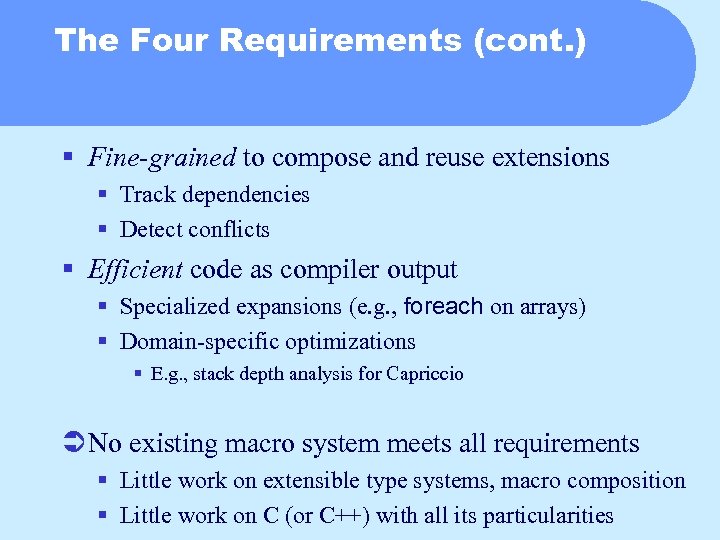 The Four Requirements (cont. ) § Fine-grained to compose and reuse extensions § Track