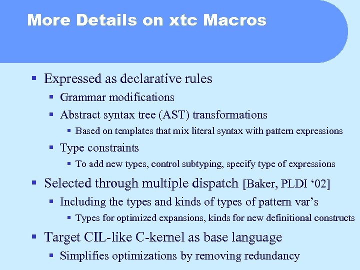 More Details on xtc Macros § Expressed as declarative rules § Grammar modifications §