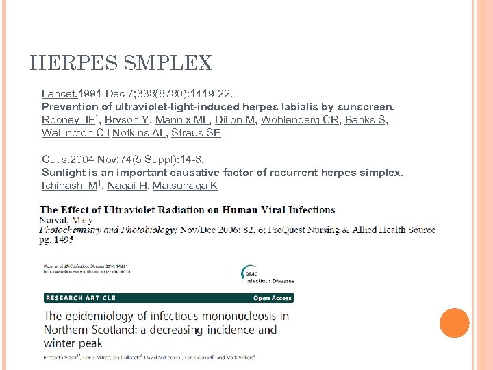 HERPES SMPLEX Lancet. 1991 Dec 7; 338(8780): 1419 -22. Prevention of ultraviolet-light-induced herpes labialis