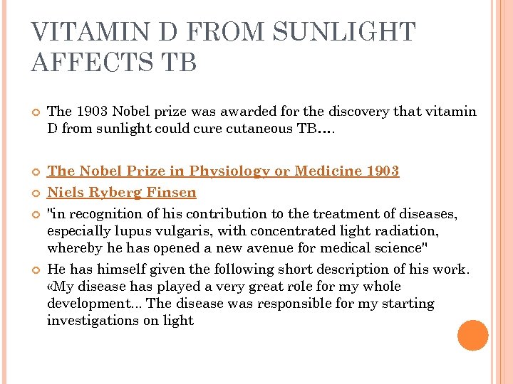 VITAMIN D FROM SUNLIGHT AFFECTS TB The 1903 Nobel prize was awarded for the