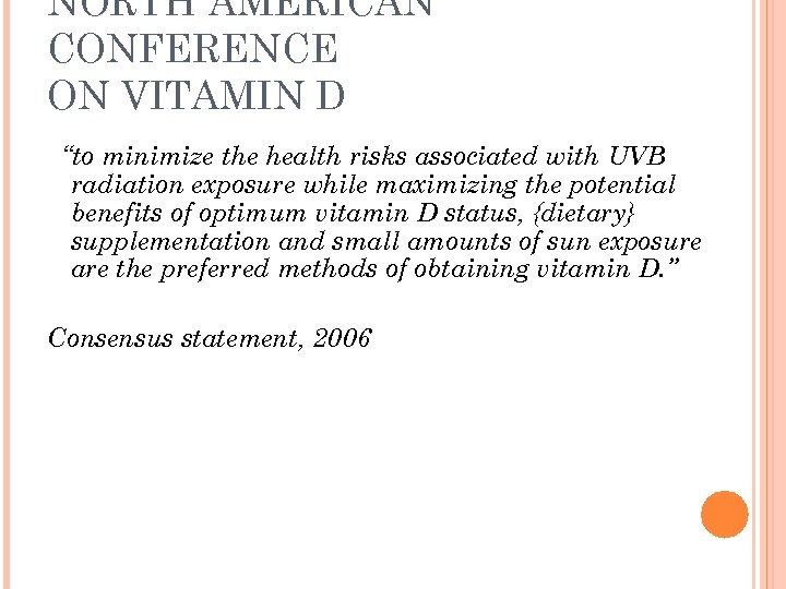 NORTH AMERICAN CONFERENCE ON VITAMIN D “to minimize the health risks associated with UVB