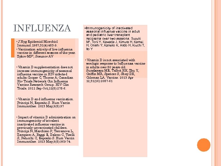 INFLUENZA • J Hyg Epidemiol Microbiol Immunol. 1987; 31(4): 453 -9. • Vaccination activity