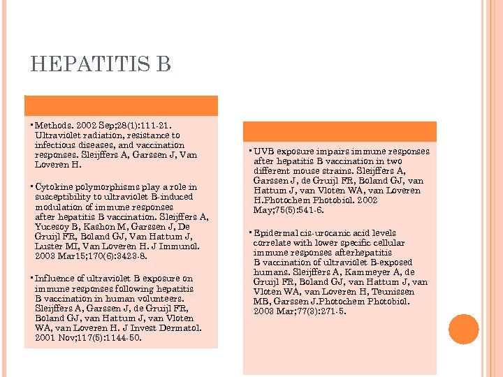 HEPATITIS B • Methods. 2002 Sep; 28(1): 111 -21. Ultraviolet radiation, resistance to infectious