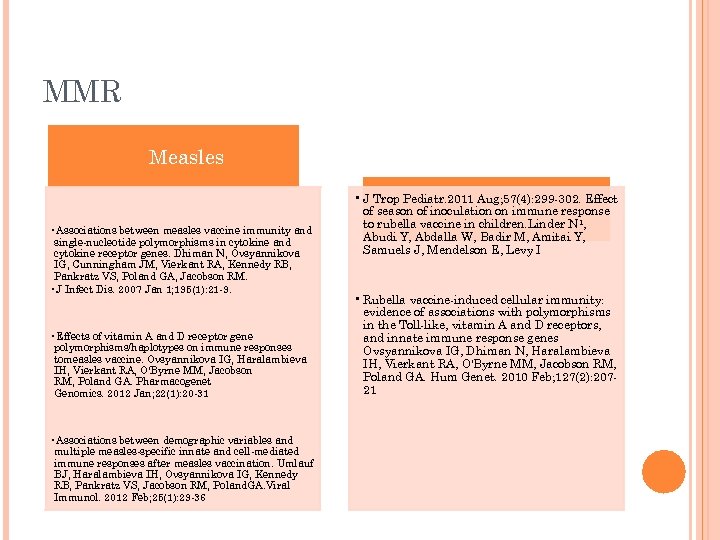 MMR Measles • J Trop Pediatr. 2011 Aug; 57(4): 299 -302. Effect of season
