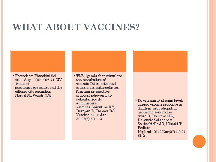 WHAT ABOUT VACCINES? • Photochem Photobiol Sci 2011 Aug; 10(8): 1267 -74. UV -induced