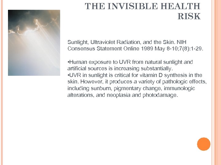 THE INVISIBLE HEALTH RISK Sunlight, Ultraviolet Radiation, and the Skin. NIH Consensus Statement Online