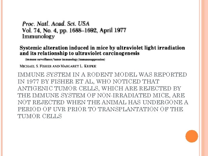 THE FIRST EVIDENCE OF THE IMPACT OF UVR ON THE IMMUNE SYSTEM IN A