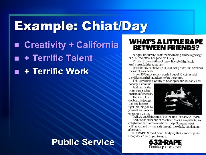 Example: Chiat/Day n n n Creativity + California + Terrific Talent + Terrific Work