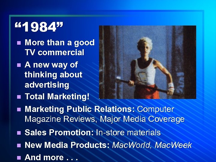 “ 1984” n n n n More than a good TV commercial A new