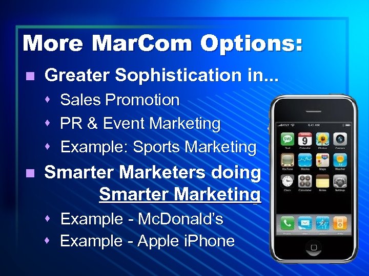 More Mar. Com Options: n Greater Sophistication in. . . s s s n