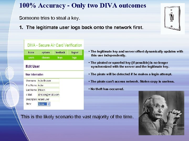 100% Accuracy - Only two DIVA outcomes Someone tries to steal a key. 1.
