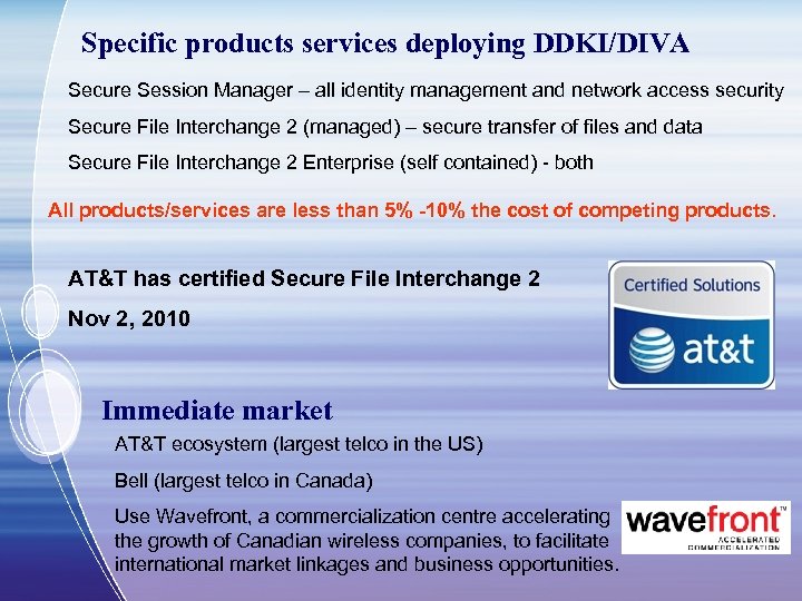 Specific products services deploying DDKI/DIVA Secure Session Manager – all identity management and network