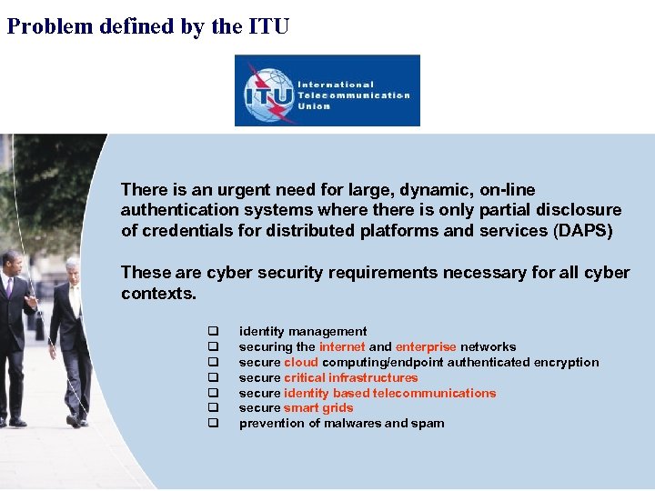 Problem defined by the ITU There is an urgent need for large, dynamic, on-line