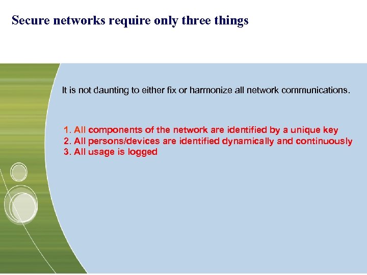 Secure networks require only three things It is not daunting to either fix or