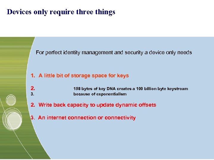 Devices only require three things For perfect identity management and security a device only