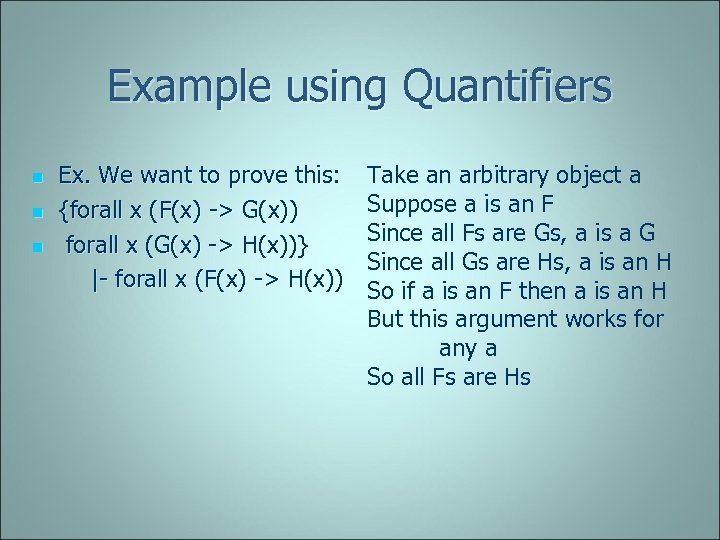Example using Quantifiers n n n Ex. We want to prove this: {forall x