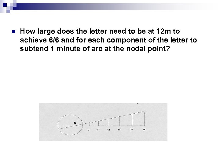 n How large does the letter need to be at 12 m to achieve