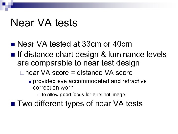 Near VA tests Near VA tested at 33 cm or 40 cm n If