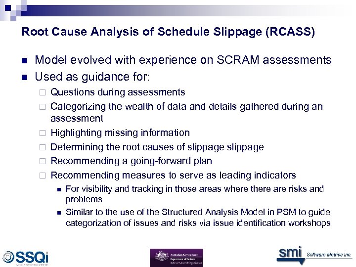 Root Cause Analysis of Schedule Slippage (RCASS) n n Model evolved with experience on