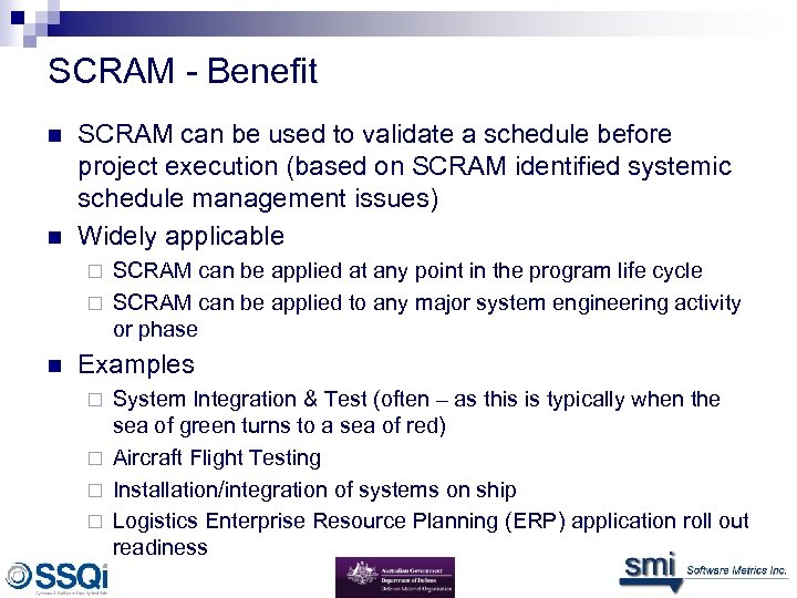 SCRAM - Benefit n n SCRAM can be used to validate a schedule before
