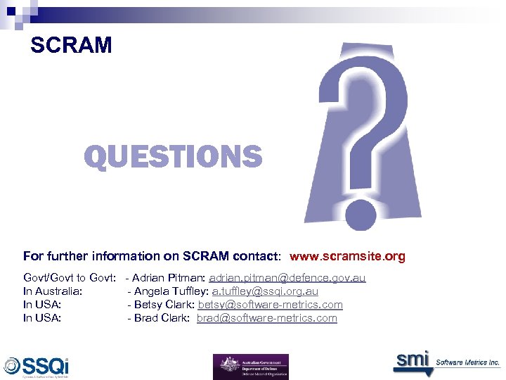 SCRAM QUESTIONS For further information on SCRAM contact: www. scramsite. org Govt/Govt to Govt: