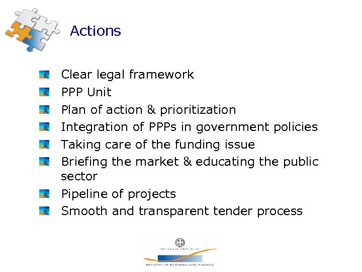 Actions Clear legal framework PPP Unit Plan of action & prioritization Integration of PPPs