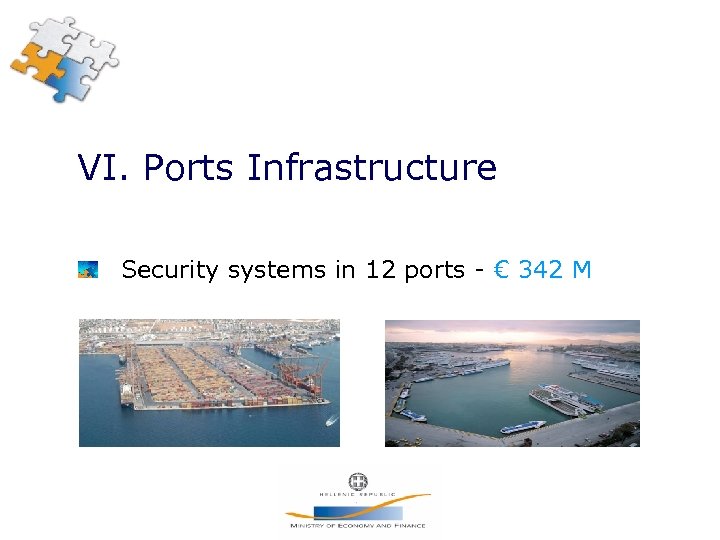 VI. Ports Infrastructure Security systems in 12 ports - € 342 M 