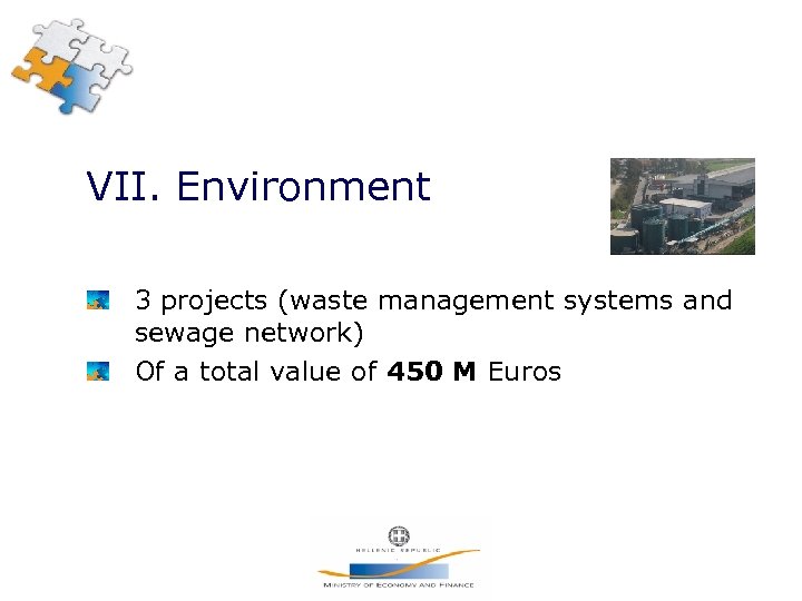 VII. Environment 3 projects (waste management systems and sewage network) Of a total value