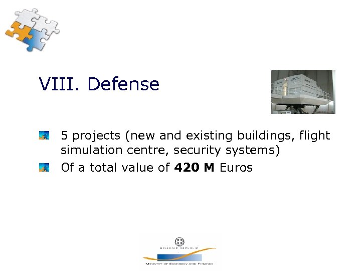 VIII. Defense 5 projects (new and existing buildings, flight simulation centre, security systems) Of