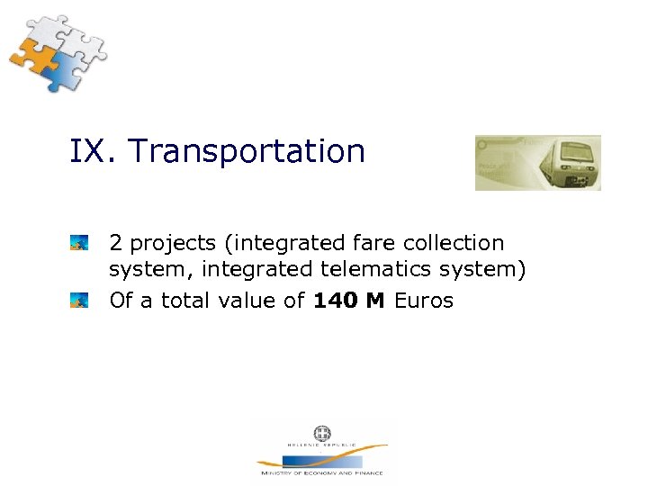 IX. Transportation 2 projects (integrated fare collection system, integrated telematics system) Of a total
