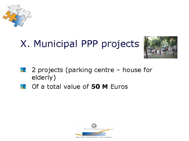 X. Municipal PPP projects 2 projects (parking centre – house for elderly) Of a