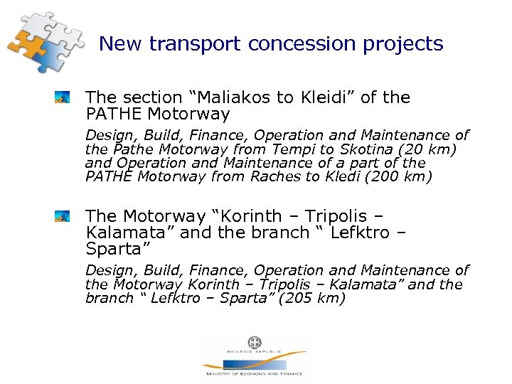 New transport concession projects The section “Maliakos to Kleidi” of the PATHE Motorway Design,