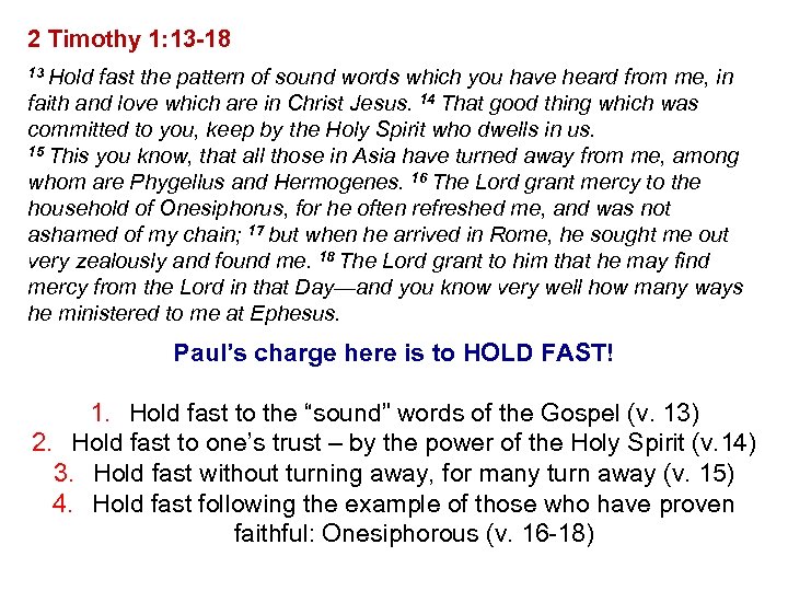 2 Timothy 1: 13 -18 13 Hold fast the pattern of sound words which