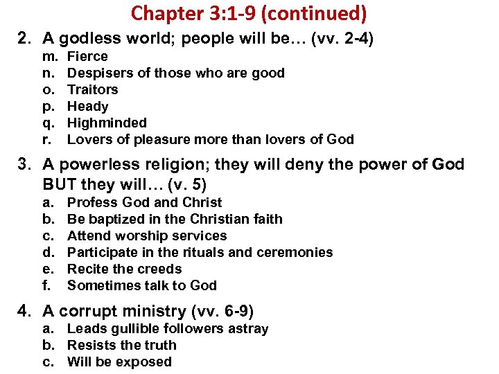 Chapter 3: 1 -9 (continued) 2. A godless world; people will be… (vv. 2