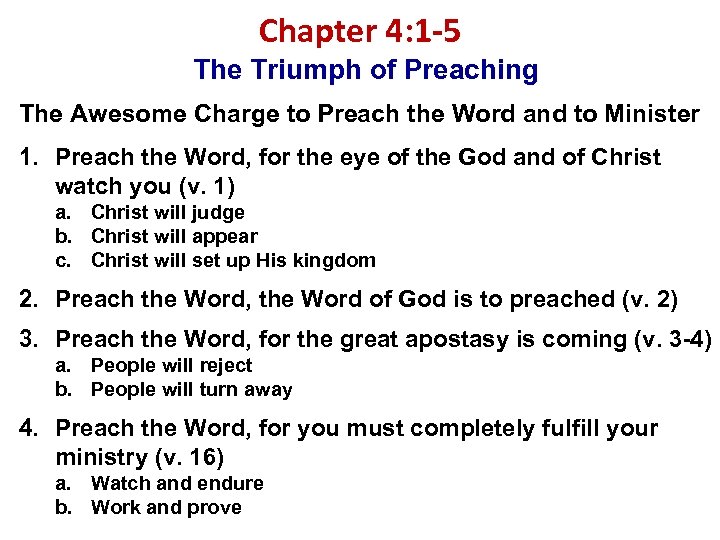 Chapter 4: 1 -5 The Triumph of Preaching The Awesome Charge to Preach the