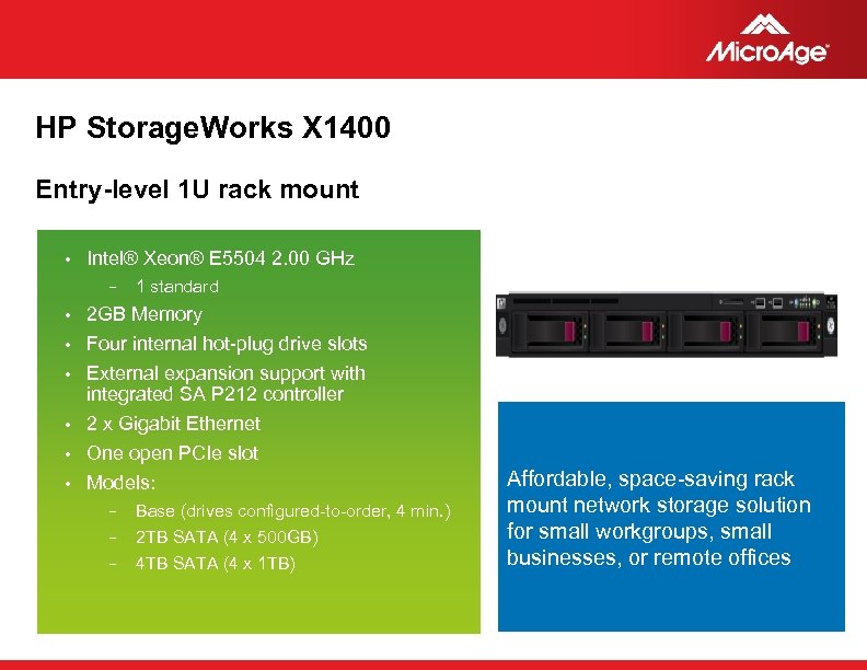 HP Storage. Works X 1400 Entry-level 1 U rack mount • Intel® Xeon® E